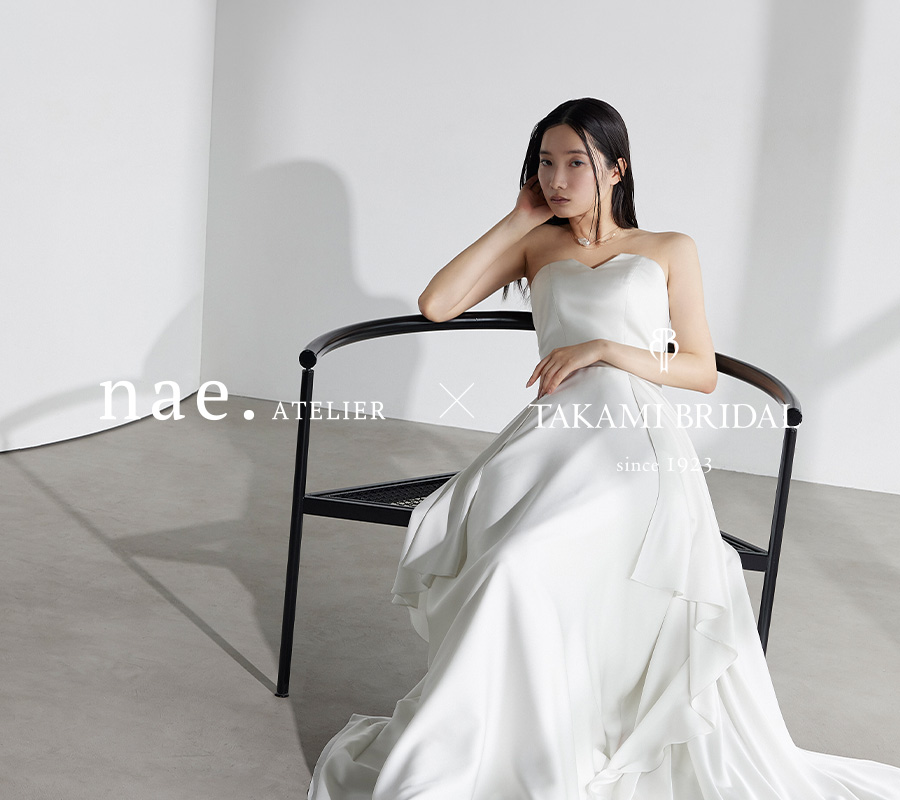 nae. ATELIER × TAKAMI BRIDAL